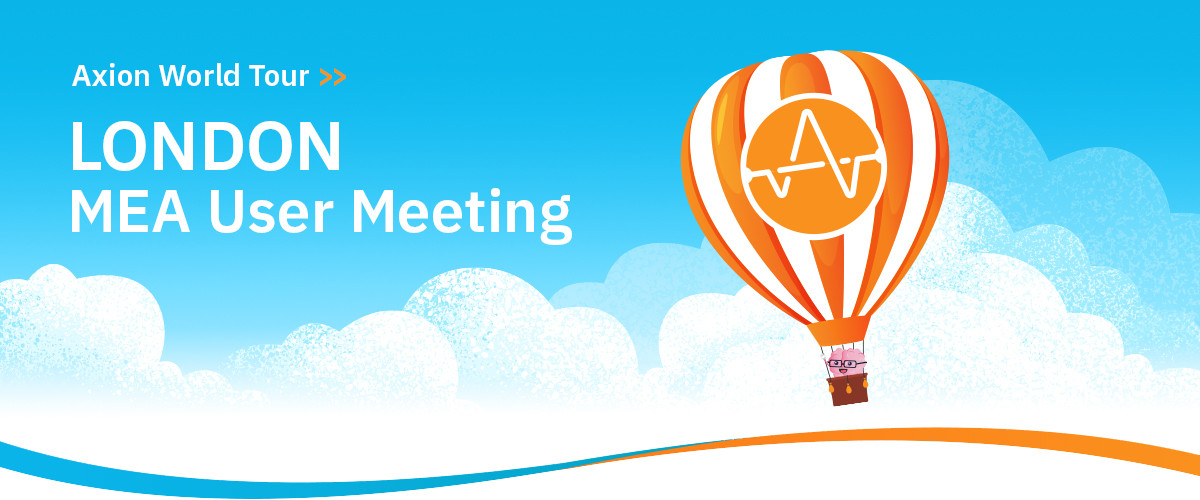 Axion World Tour: London MEA User Group Meeting